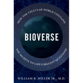 Bioverse: How the Cellular World Contains the Secrets to Life's Biggest Questions