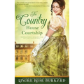 The Country House Courtship: A Novel of Regency England