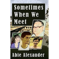 Sometimes When We Meet