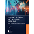 Oracle Database Programming with Java: Ideas, Designs, and Implementations