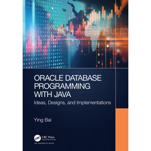 Oracle Database Programming with Java: Ideas, Designs, and Implementations