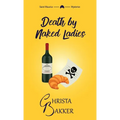 Death by Naked Ladies: A clean cozy mystery with a bit of ooh-la-la