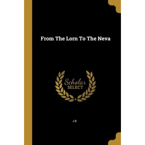 From The Lorn To The Neva