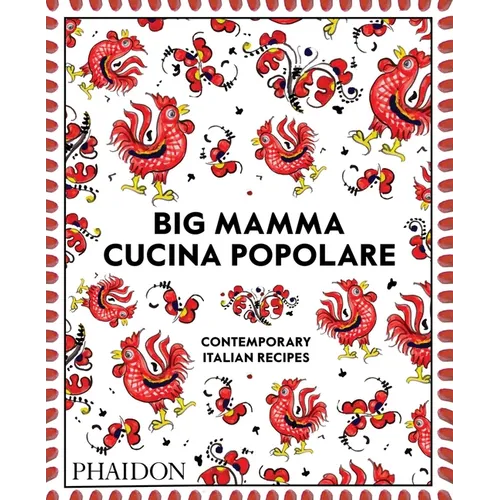 Big Mamma Cucina Popolare: Contemporary Italian Recipes