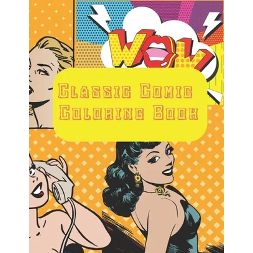 Classic Comic Coloring Book: pop art coloring book Fun for children and adults! 8.5x11 inches and 40 pages
