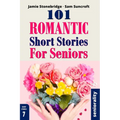 101 Romantic Short Stories for Seniors: Large Print easy to read book for Seniors with Dementia, Alzheimer's or memory issues