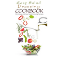 Easy Salad Dressing Cookbook: 50 Unique and Easy Salad Dressing Recipes