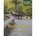 Mr. Rockefeller's Roads: The Story Behind Acadia's Carriage Roads