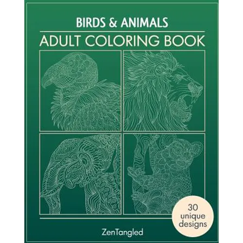 Adult Coloring Books: Birds & Animals: Zentangle Patterns - Stress Relieving Animals and Birds Coloring Pages for Adults