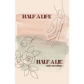 Half a Life / Half a Lie: Poetry Collection (Vol. 3)
