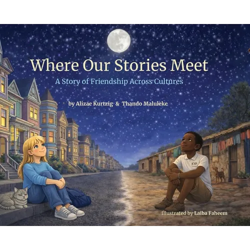 Where Our Stories Meet: A Story of Friendship Across Cultures
