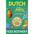 Dutch Hex: A Taylor Quinn Quilt Shop Mystery