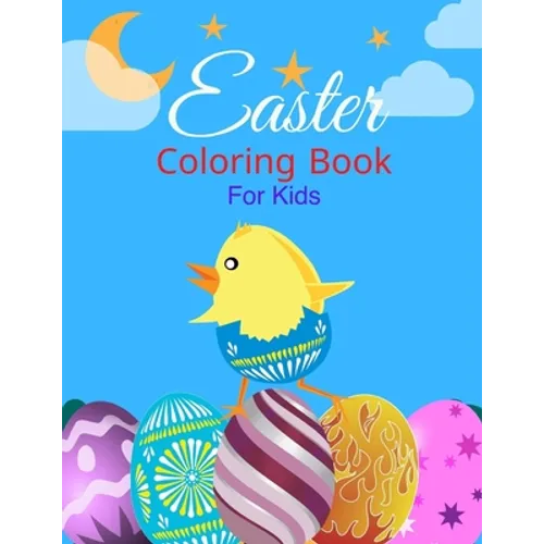 Easter coloring book For Kids: Ages 2-6 Years old, Toddlers, and Pre-school, Large and Simple Pages For Boys and Girls. Bet Gift For Your Little one.