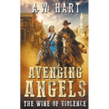 Avenging Angels: The Wine of Violence