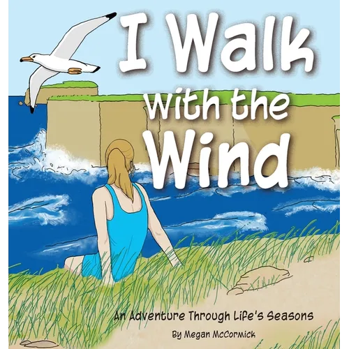 I Walk with the Wind: An Adventure through Life's Seasons