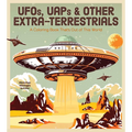 Ufos, Uaps, and Other Extra-Terrestrials: A Coloring Book That's Out of This World - More Than 100 Pages to Color