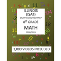 8th Grade ILLINOIS ISAT, MATH, Test Prep: 2019: 8th Grade ILLINOIS STANDARDS ACHIEVEMENT TEST MATH Test prep/study guide