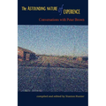 The Astounding Nature of Experience: Conversations with Peter Brown 2010 - 2013