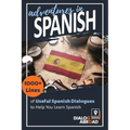 Adventures in Spanish: 1000+ Lines of Useful Spanish Dialogues to Help You Learn Spanish