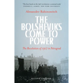 The Bolsheviks Come to Power: The Revolution of 1917 in Petrograd