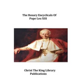 The Rosary Encyclicals of Pope Leo XIII