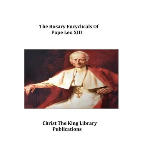 The Rosary Encyclicals of Pope Leo XIII