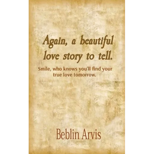 Again, a beautiful love story to tell.: Smile, who knows you'll find your true love tomorrow.