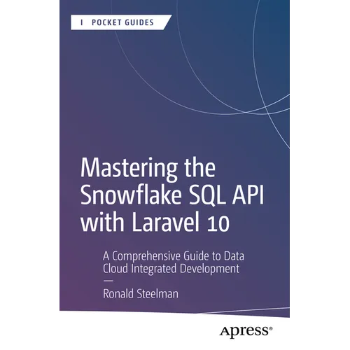 Mastering the Snowflake SQL API with Laravel 10: A Comprehensive Guide to Data Cloud Integrated Development