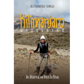 Kilimanjaro Uncovered: An Alternative Path to Bliss