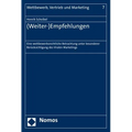 (Weiter-)Empfehlungen: Eine Wettbewerbsrechtliche Betrachtung Unter Besonderer Berucksichtigung Des Viralen Marketings