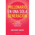 Millonario en una sola generación: 52 formas de construir tu propio éxito