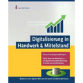 Bestehen in einer digitalen Welt.: Sieben einfache Schritte für die erfolgreichen Unternehmer von Morgen.