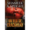 Un hijo de un crackhead