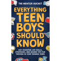 Everything Teen Boys Should Know - 100+ Essential Life Skills, Strategies, and Insider Tips for Thriving in Your Teenage Years