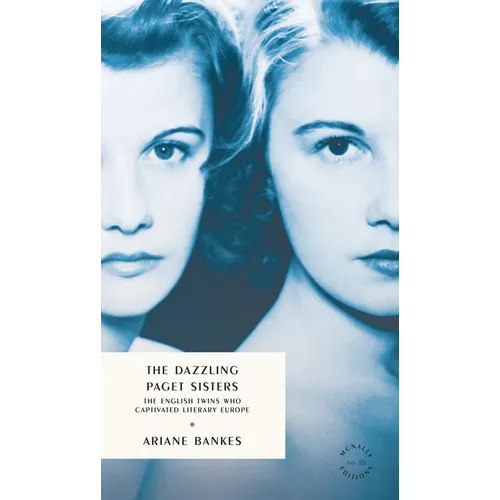The Dazzling Paget Sisters: The English Twins Who Captivated Literary Europe