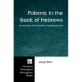 Polemic in the Book of Hebrews: Anti-Judaism, Anti-Semitism, Supersessionism?