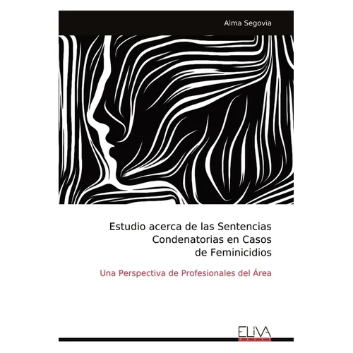 Estudio acerca de las Sentencias Condenatorias en Casos de Feminicidios