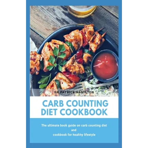 Carb Counting Diet Cookbook: The ultimate book guide on carb counting diet and cookbook for healthy lifestyle