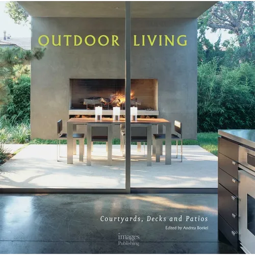 Outdoor Living: Courtyards, Decks and Patios