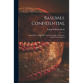Baseball Confidential; Secret History of the War Among Chandler, Durocher, MacPhail, and Rickey
