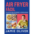 Air Fryer Fácil. Platos Deliciosos Y Atrevidos / Easy Air Fryer