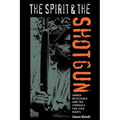 The Spirit and the Shotgun: Armed Resistance and the Struggle for Civil Rights