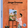 Jorge Oramas: El Pintor de la Luz / The Painter of the Light