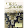 Spider Woman: A Story of Navajo Weavers and Chanters