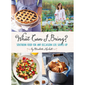 What Can I Bring?: Southern Food for Any Occasion Life Serves Up