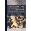 The Declaration of Independence by the Citizens of Mecklenburg County