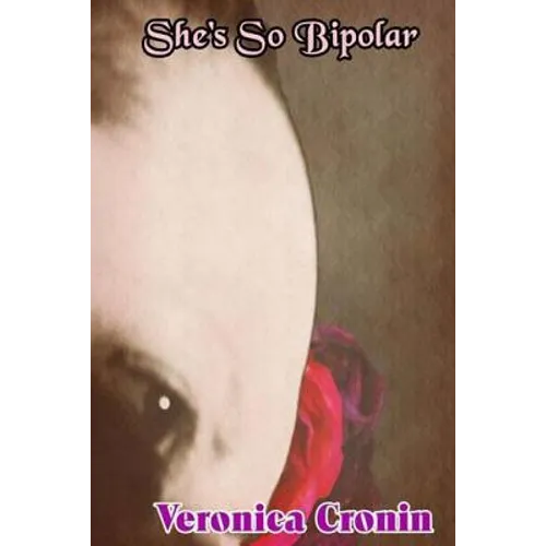 She's So Bipolar: A Memoir with Photographs