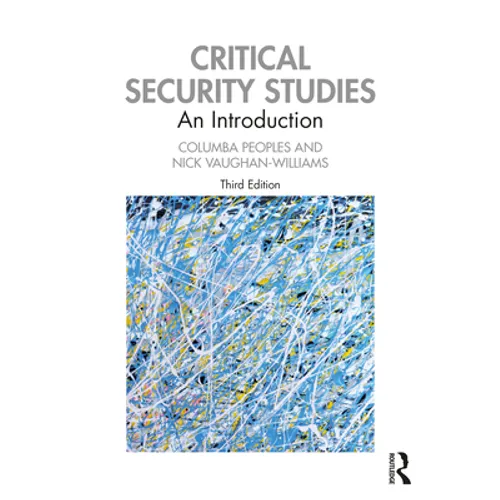 Critical Security Studies: An Introduction
