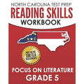 NORTH CAROLINA TEST PREP Reading Skills Workbook Focus on Literature Grade 5: Preparation for the End-of-Grade ELA/Reading Assessments