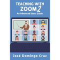 Teaching with Zoom 2: An Advanced Users Guide